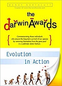 The Darwin Awards: Evolution in Action (Hardcover, First Edition)