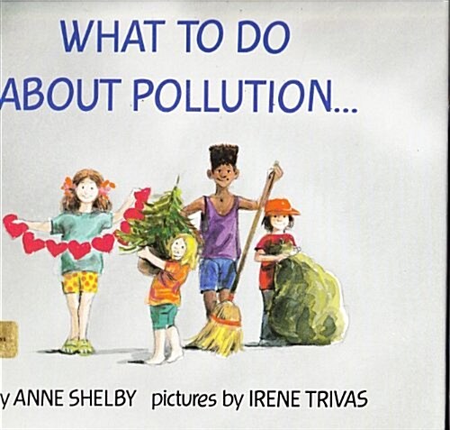 What to Do About Pollution... (Library Binding)