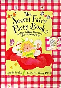 Secret Fairy Party Book Or How To Have Your Own Secret Fairy Party,the (Paperback)