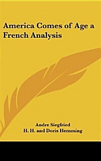 America Comes of Age a French Analysis (Hardcover)