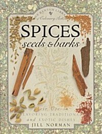 Spices: Seeds and Barks Bantam Library of Culinary Arts (Hardcover, Bantam ed)