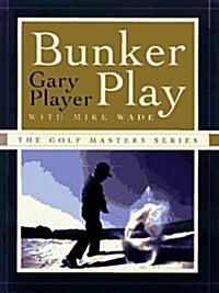 Bunker Play (The Golf Masters Series) (Hardcover, 1st)