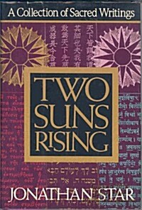 Two Suns Rising: A Collection of Sacred Writings (Hardcover, First Edition)