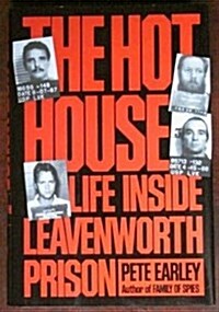 The Hot House: Life Inside Leavenworth Prison (Hardcover, First Edition)