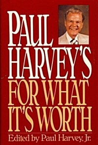 Paul Harveys For What Its Worth (Hardcover, 0)