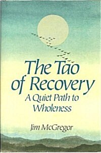 Tao of Recovery (Hardcover, 1st Printing)