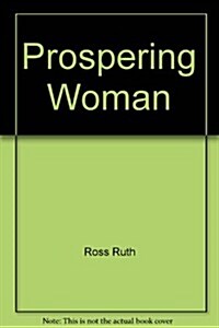 Prospering Woman: / (Mass Market Paperback)