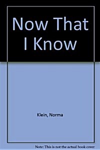 Now That I Know (Mass Market Paperback)