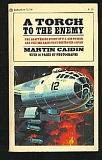 Torch to the Enemy: The Fire Raid on Tokyo (The Bantam War Book Series) (Mass Market Paperback)
