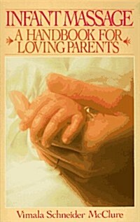 Infant Massage: A Handbook For Loving Parents (Paperback, Rev Updtd)