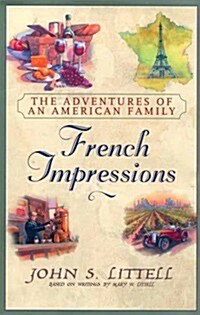 French Impressions: The Adventures of an American Family (Hardcover, 1ST)