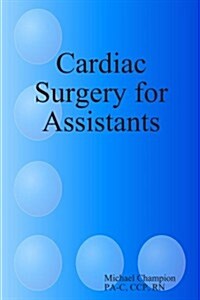 Cardiac Surgery for Assistants (Paperback)