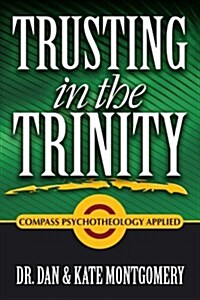 Trusting in the Trinity: Compass Psychotheology Applied (Paperback)