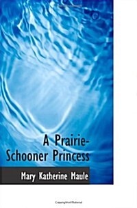 A Prairie-Schooner Princess (Paperback)