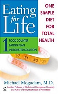 Eating For Life: One Simple Diet For Total Health (Mass Market Paperback)