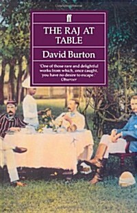 The Raj at Table : A Culinary History of the British in India (Paperback)