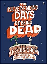 The Never-Ending Days of Being Dead (Hardcover)