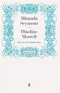 Ottoline Morrell : Life on the Grand Scale (Paperback)