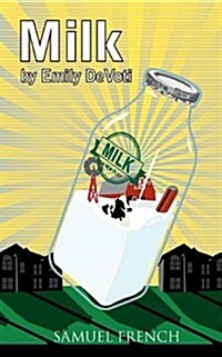 Milk (Paperback, Samuel French Acting ed.)