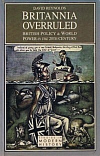 Britannia Overruled: British Policy and World Power in the Twentieth Century (Paperback)