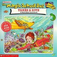 (The) magic school bus takes a dive :a book about coral reefs 