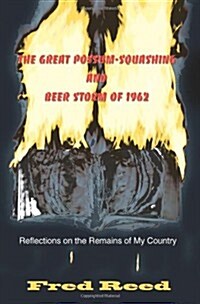 The Great Possum-Squashing and Beer Storm of 1962: Reflections on the Remains of My Country (Paperback)