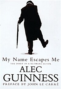 My Name Escapes Me: The Diary of a Retiring Actor (Hardcover, First American Edition First Printing)