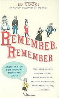 Remember, Remember: Learn the Stuff You Thought You Never Could (Hardcover)