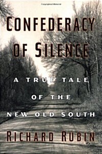 Confederacy of Silence: A True Tale of the New Old South (Hardcover)