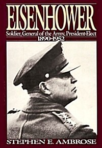 Eisenhower: Soldier, General of the Army, President-Elect, 1890-1952 (Hardcover, First Edition)