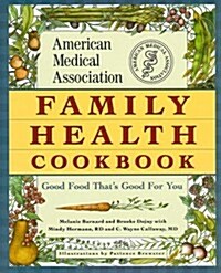 The American Medical Association Family Health Cookbook (Hardcover, 1st)