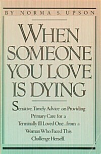 When Someone You Love Is Dying (Paperback)