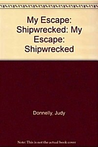 My Escape: Shipwrecked: My Escape: Shipwrecked (Paperback, Reprint)