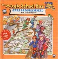 (The)magic school bus gets programmed : a book about computers 