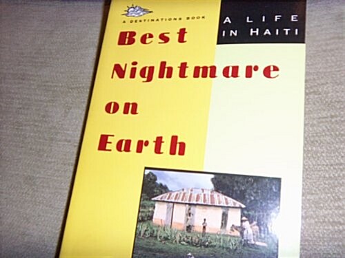 Best Nightmare on Earth: A Life in Haiti (Destinations) (Paperback)