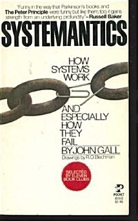 Systemantics: How Systems Work and Especially How They Fail (Paperback, 1ST)