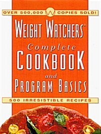 The Weight Watchers Complete Cookbook and Program Basics (Paperback, 1st)