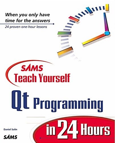 Sams Teach Yourself Qt Programming in 24 Hours (Paperback)