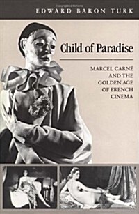 Child of Paradise: Marcel Carné and the Golden Age of French Cinema (Harvard Film Studies) (Hardcover, First Edition)