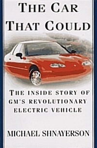 The Car That Could: The Inside Story of GMs Revolutionary Electric Vehicle (Hardcover, 1st)