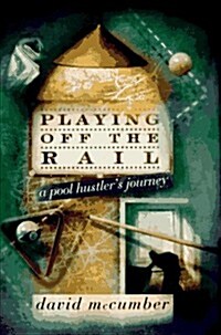 Playing off the Rail:: A Pool Hustlers Journey (Hardcover, 1st)