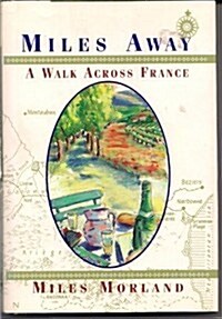 Miles Away: A Walk Across France (Hardcover, 1ST)