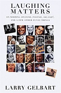 Laughing Matters:: On Writing M*A*S*H, Tootsie, Oh, God!, and a Few Other Funny Things (Hardcover, 1st)