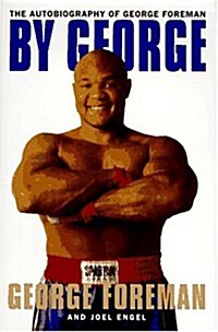 By George:: The Autobiography of George Foreman (Hardcover, 1st)