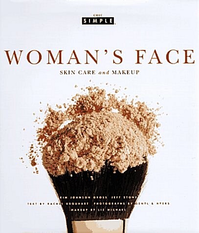 Womans Face (Chic Simple): Skin Care and Makeup (Hardcover, 1st)