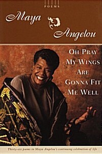 Oh Pray My Wings Are Gonna Fit Me Well: Poems (Hardcover)