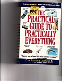 The Practical Guide to Practically Everything: Information You Can Really Use (Practical Guide to Practically Everything: The Ultimate Consumer Almana (Paperback)