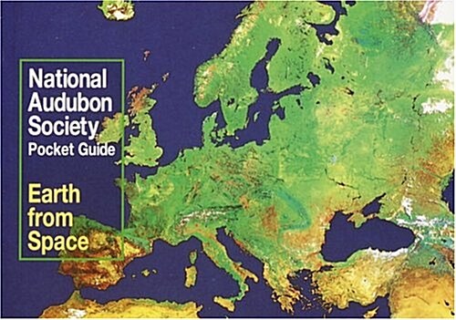 [중고] National Audubon Society Pocket Guide to Earth from Space (Audubon Society Pocket Guides) (Paperback, 1ST)