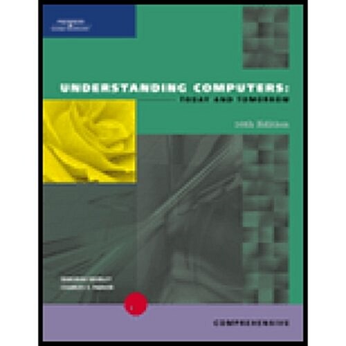 Understanding Computers: Today and Tomorrow (Paperback, 10th)