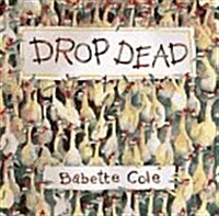 Drop Dead (Hardcover, 1st American ed)
